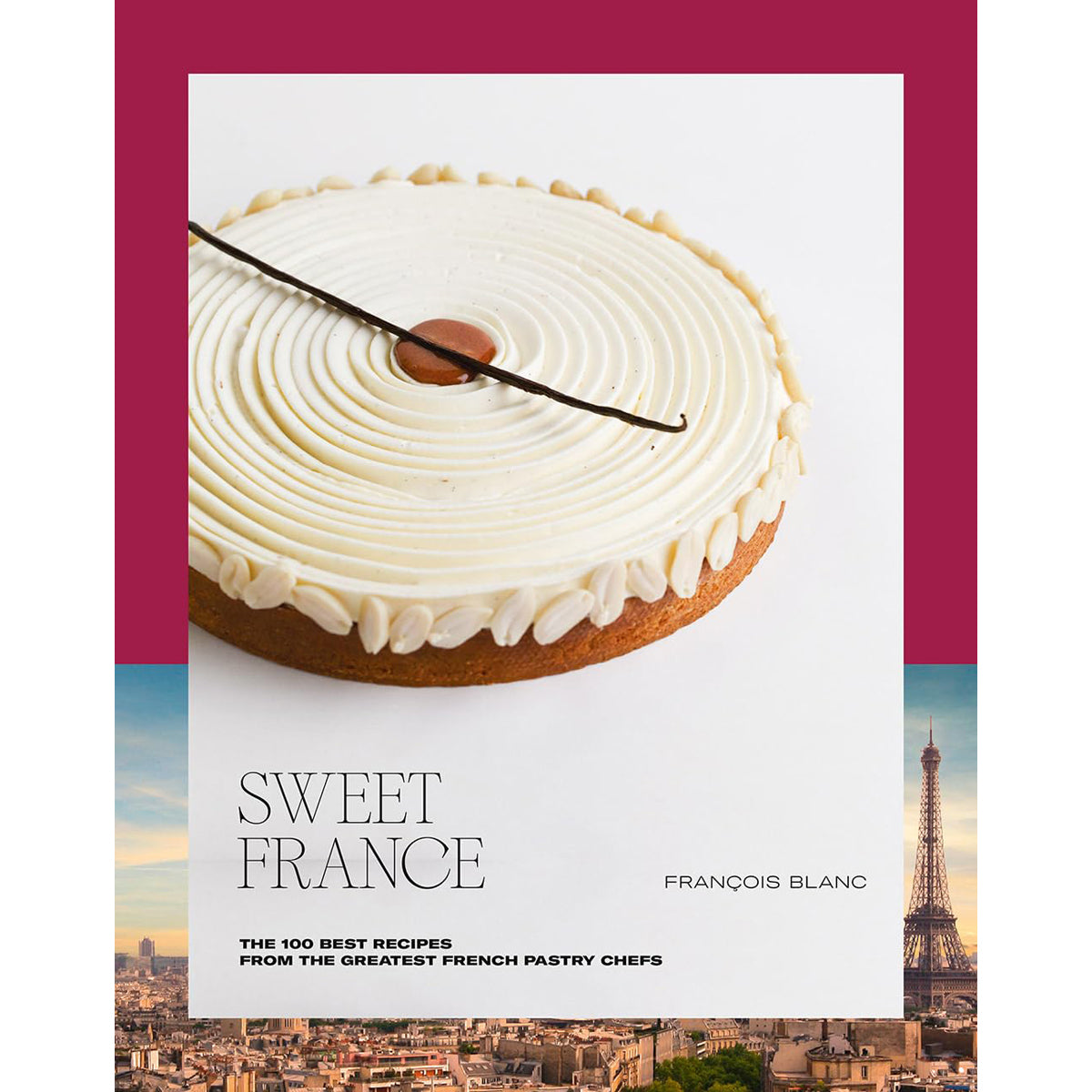 Sweet France: 100 Best French Pastry Recipes